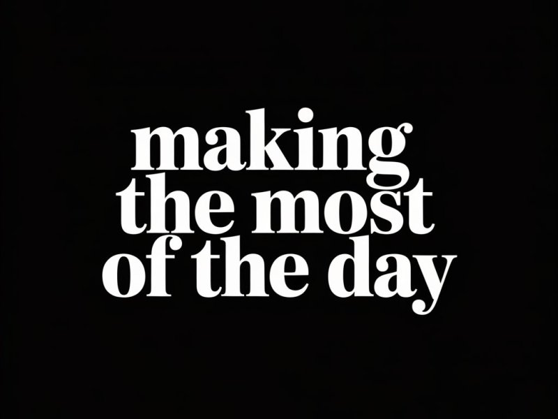 Making Most of the Day: The Unique Value of&nbsp;Today